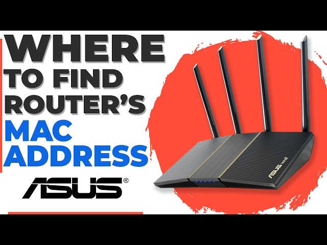 MAC Address of Your ASUS Router | Where to Find