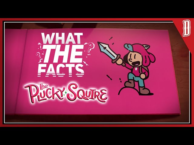 What the Facts: The Plucky Squire