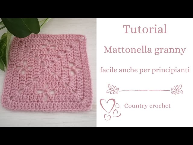 TUTORIAL MATTONELLA GRANNY FACILE ANCHE PER  PRINCIPIANTI