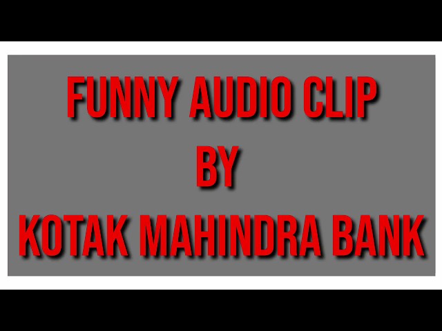 Audio clip kotak mahindra bank  in telugu by funny talks