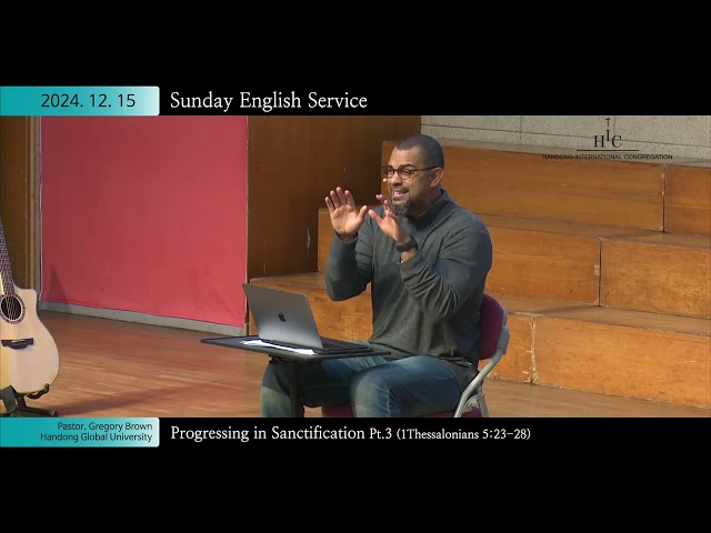 Progressing in Sanctification Pt.3(1Thessalonians  5:23-28)