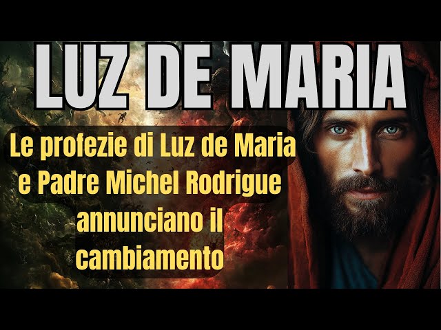 Profezie di Luz de Maria: La sconvolgente rivelazione sull'Illuminazione delle Coscienze!