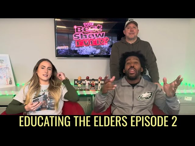 “Big Something Energy”- Educating The Elders Episode 2 with The Best Show Ever