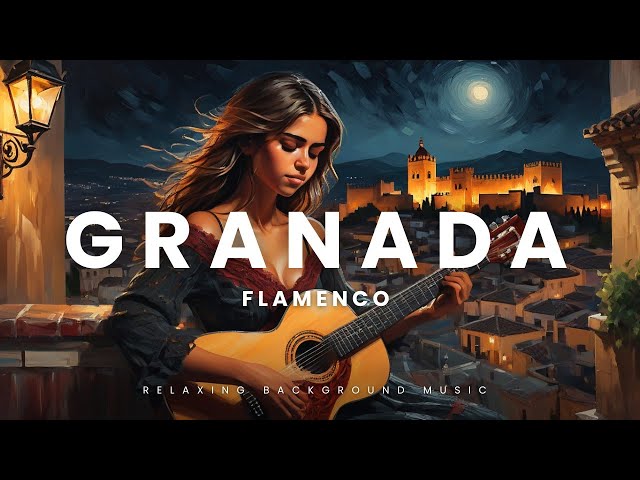 Granada Flamenco / Música de fondo flamenca /Relaxing Background Music