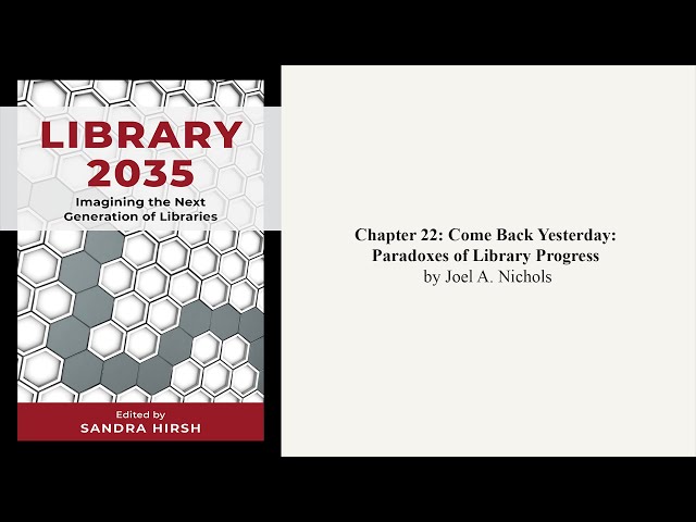 Chapter 22: Come Back Yesterday: Paradoxes of Library Progress