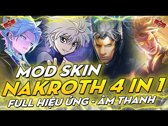 Hướng Dẫn Mod 4 Skin NAKROTH Trong 1 Mùa 4 S23 Full Hiệu Ứng Liên Quân Mobile - Mod Skin Pro