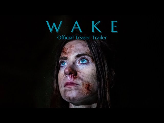 WAKE - Official Teaser Trailer