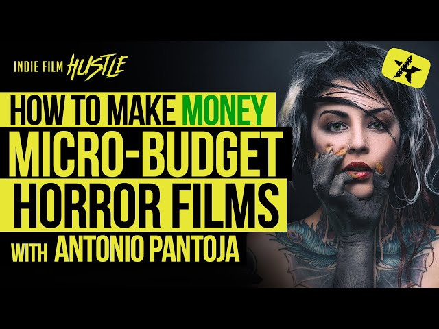 How to Make Money with a Micro-Budget Horror Film with Antonio Pantoja