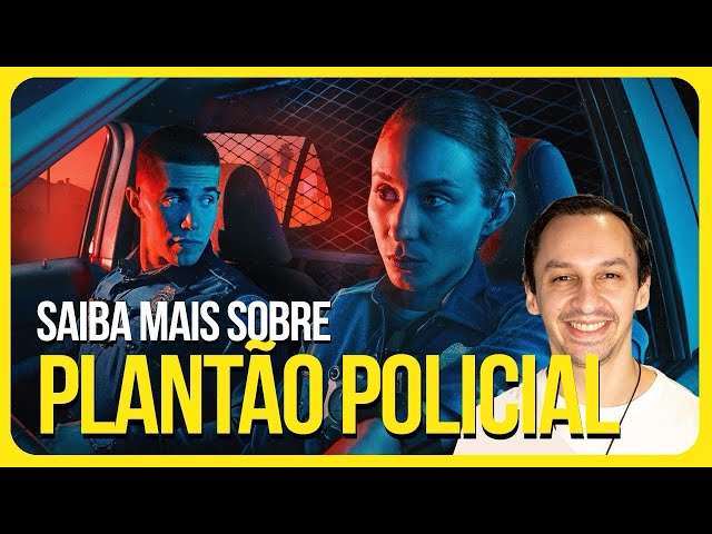 TUDO SOBRE A SÉRIE PLANTÃO POLICIAL