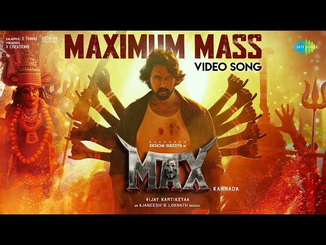 Maximum Mass - Video Song | Max | Baadshah Kichcha Sudeep | B Ajaneesh Loknath | Vijay Kartikeyaa