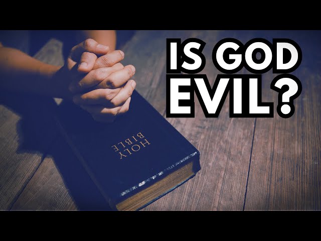 25 Bible Passages That Undermine God's Goodness