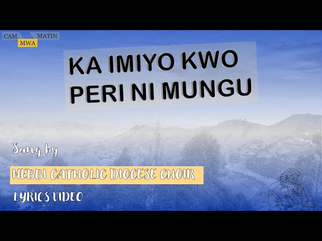 God will make a way | KA IMIYO KWO PERI NI MUNGU #lyricsvideo