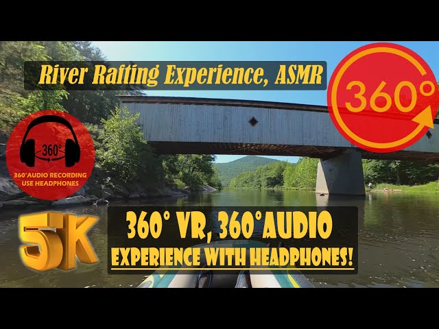 Relaxing River Rafting 360 VR Experience, GoPro Max with spatial audio ASMR [5K 360° | 360° Audio]