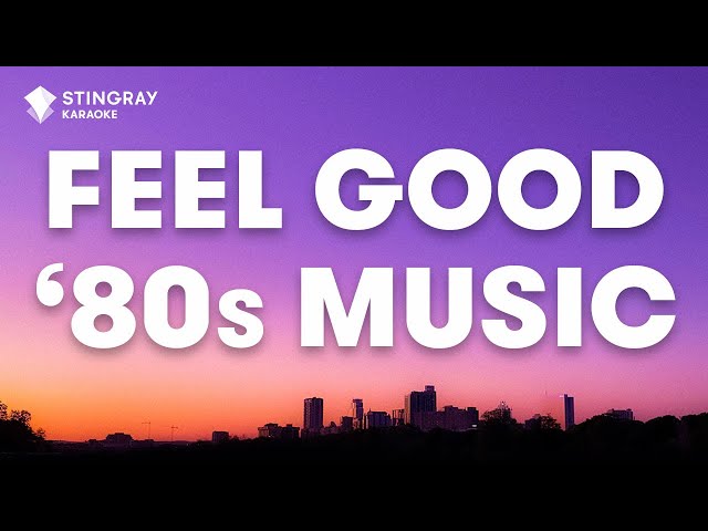 TOP 15 BEST OF '80s FEEL GOOD MUSIC | Happy Songs | Karaoke with Lyrics with @StingrayKaraoke​