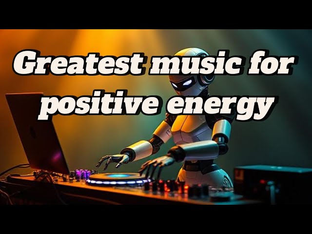 Ultimate Positive Energy Music | Uplifting & Motivational Tunes for a Happy Vibe ✨🎶"