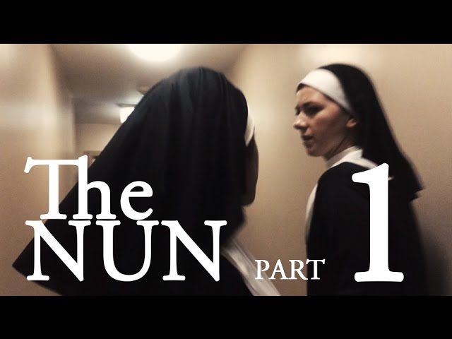 THE NUN - Part 1