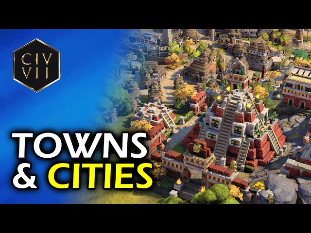 MAJOR Changes to Towns & Cities in Civilization 7