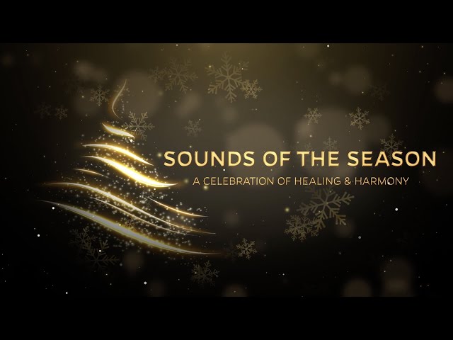 Sounds of the Season 2021: A Celebration of Healing and Harmony