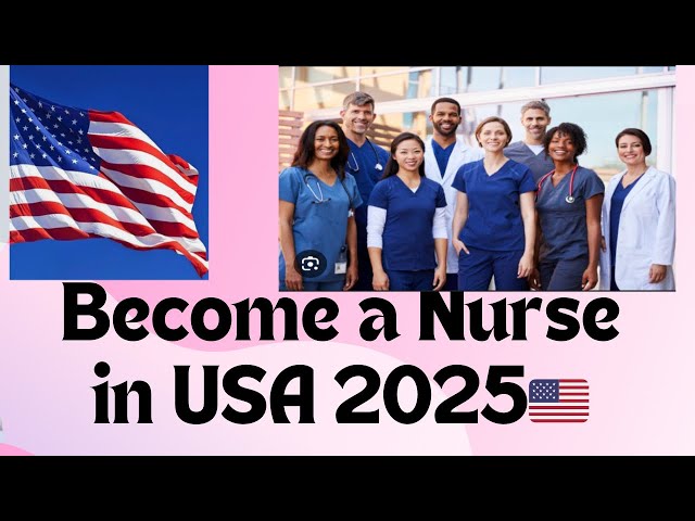 HOW TO BECOME A NURSE IN USA 2025 |International Nurses Edition 🇺🇸