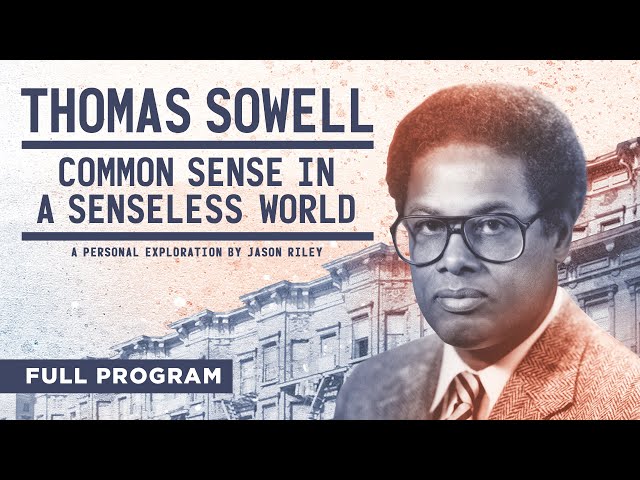 Thomas Sowell: Common Sense in a Senseless World - Full Video