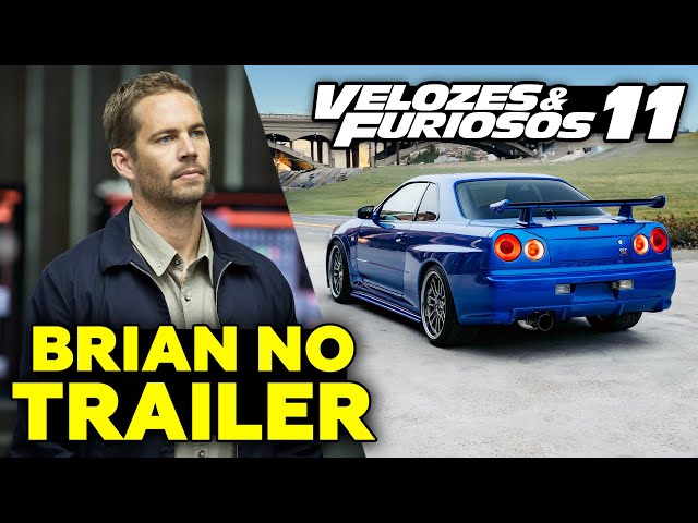 BRIAN CONFIRMADO NO VELOZES E FURIOSOS 11: SKYLINE R34 NO TRAILER