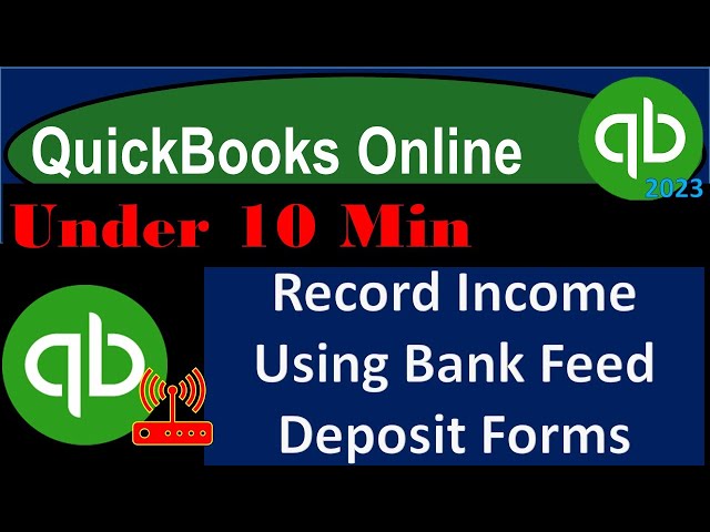 Record Income Using Bank Feed Deposit Forms - QuickBooks Online 2023