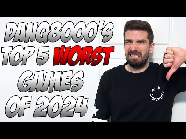 DanQ8000's Top 5 Worst Games Of 2024