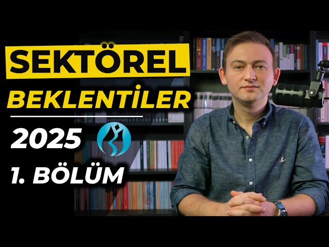 2025'e Dair Sektörel Hisse Senedi Analizlerim l Borsa Yorumlarım