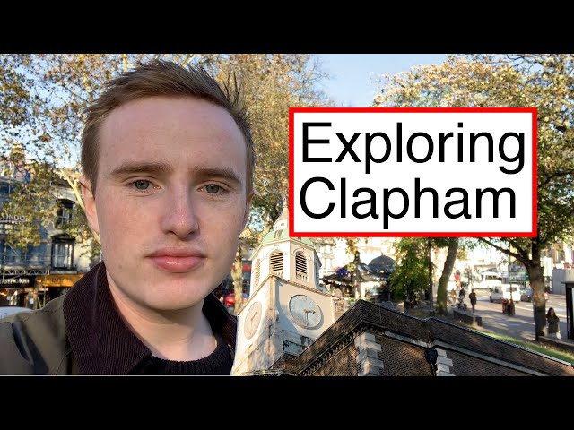 Exploring Clapham