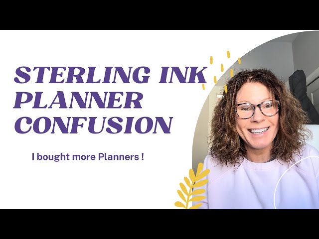 Sterling Ink Planner Confusion - I bought more planners !!