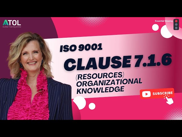 ISO 9001 Clause 7.1.6 Organizational Knowledge | Auditor Training Online