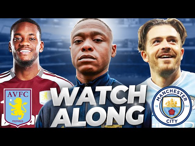 Aston Villa 2-1 Manchester City Live  watch along