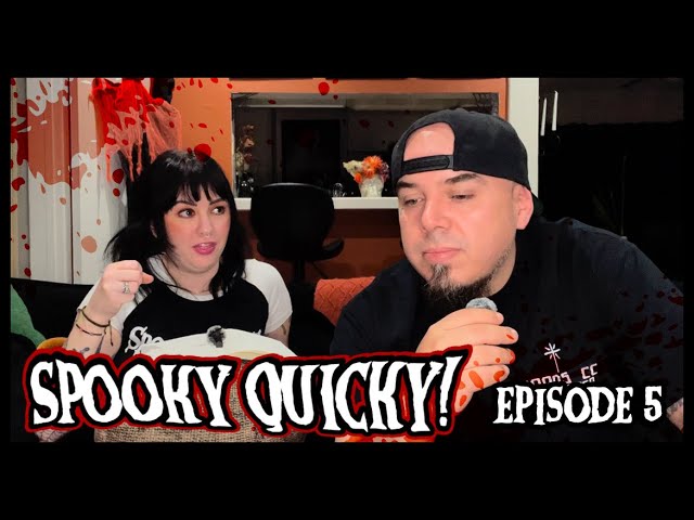 Spooky Quicky! Episode 5