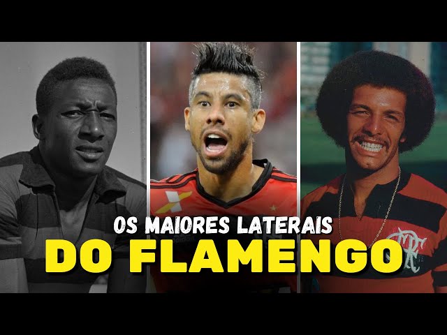 OS 10 MAIORES LATERAIS DO FLAMENGO