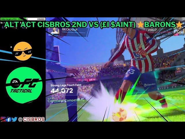 EA SPORTS FC Tactical Gameplay (24-25) Season 1 ALT ACT CISBROS 2ND VS (£I $aint) ⭐Barons⭐