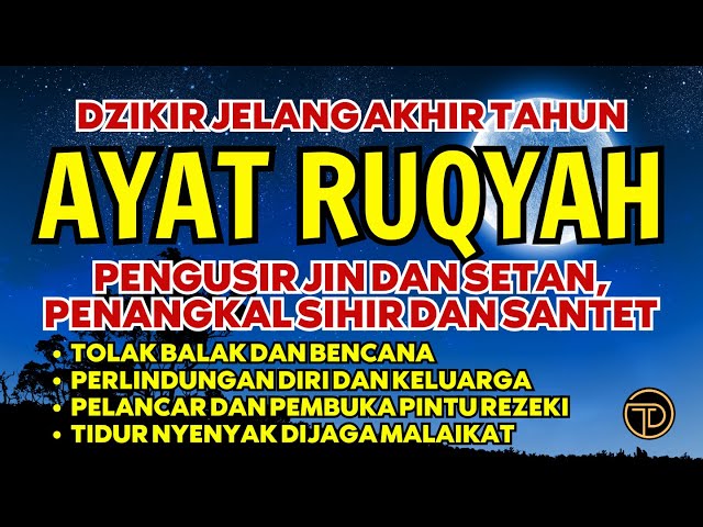 AYAT RUQYAH PENGUSIR JIN DAN SETAN DALAM TUBUH, RUMAH DAN USAHA | DZIKIR AKHIR TAHUN