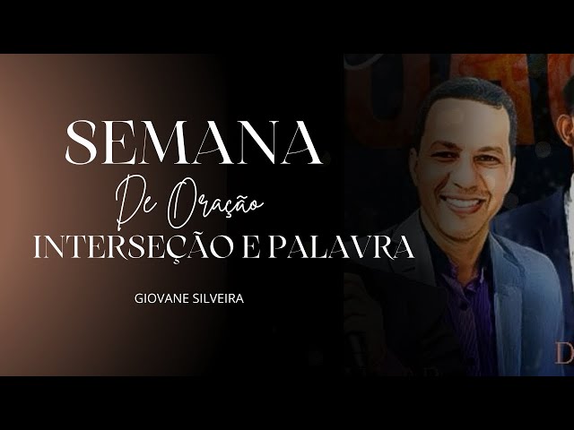 Semana de oração, interseção e palavra- 1° Dia| Preletor Giovane Silveira