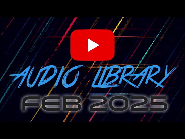 Youtube Audio Library Playlist 02/12/2025