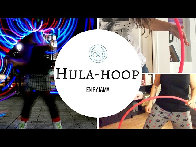 Hula-hoop en pyjama, improvisation de cerceau.