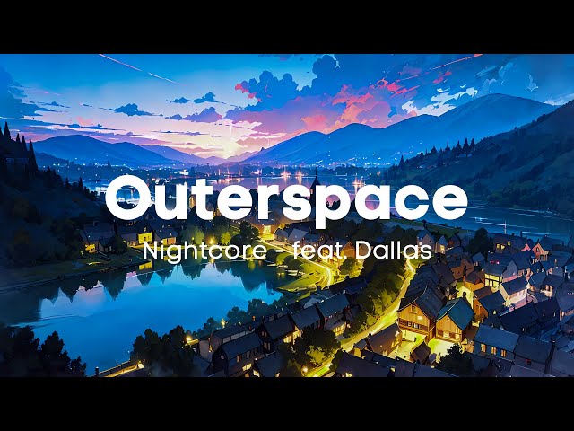 Nightcore - Outerspace (Lyrics)