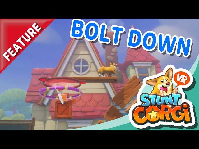 Stunt Corgi: Building with Bolt Down