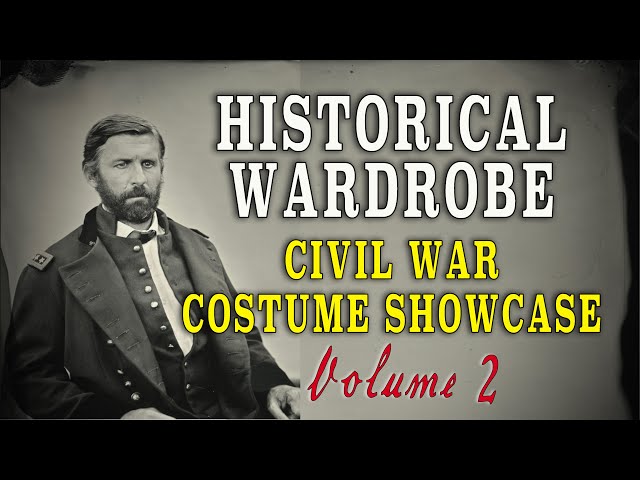 Historical Wardrobe - Civil War Costume Showcase #2