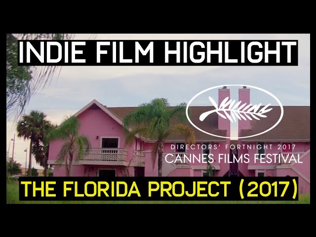 Indie Film Highlight: The Florida Project (2017) + Sean Baker's Palme D'or Acceptance Speech