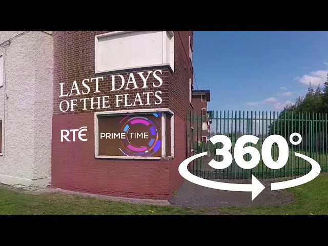 The Last Days of The Flats | 360 O'Devaney Gardens Dublin | RTÉ Prime Time