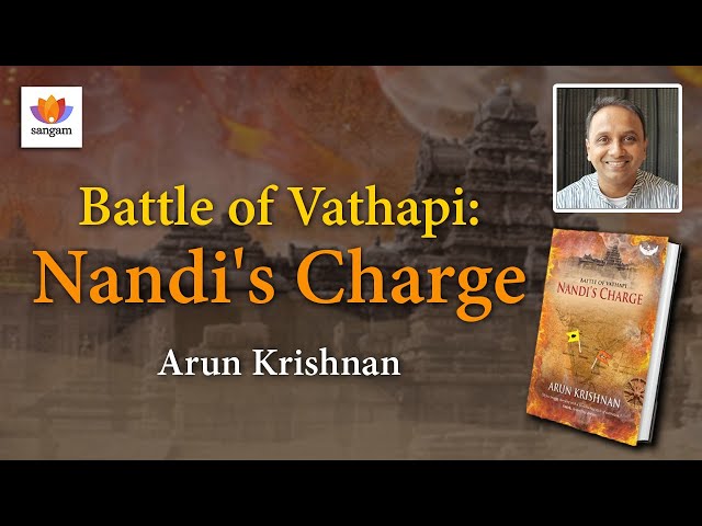 Battle of Vathapi : Nandi's Charge | Arun Krishnan | #sangamtalks