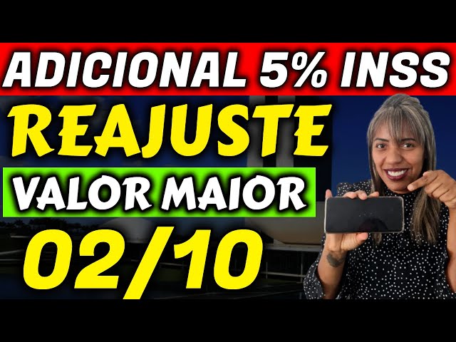 ✔️ REAJUSTES VALOR MAIOR APOSENTADOS E PENSIONISTAS + ADICIONAL 5% NOS BENEFÍCIOS