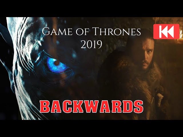 Game of Thrones | Season 8 | Extended Trailer Backwards