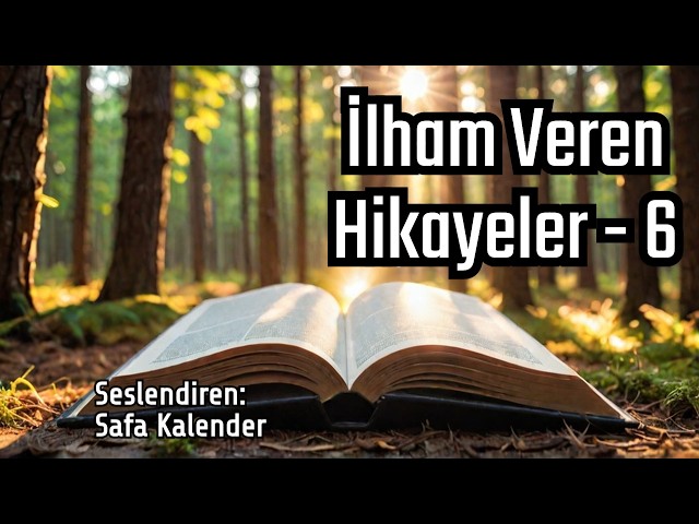 İlham Veren Hikayeler - 6 | Sesli Hikaye Dinle