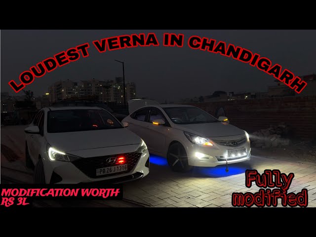 Modified verna sx  | लाउडेस्ट वर्ना इन चंडीगढ़ 🔥