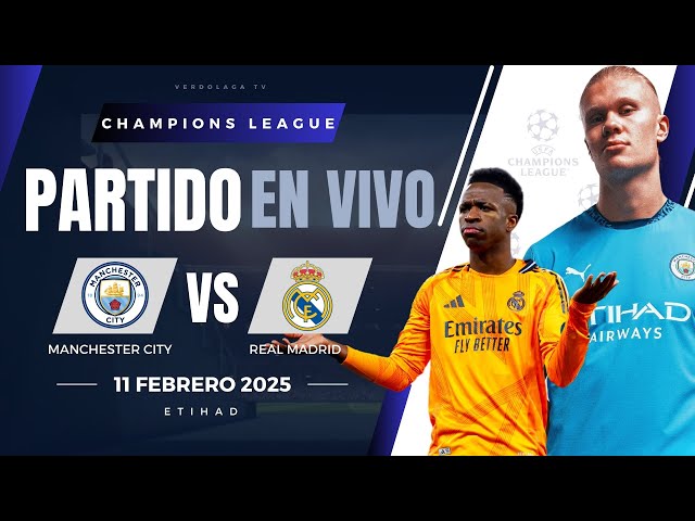 🔴 REAL MADRID VS MANCHESTER CITY PARTIDO EN VIVO / CHAMPIONS LEAGUE - JUEGA MBAPPE